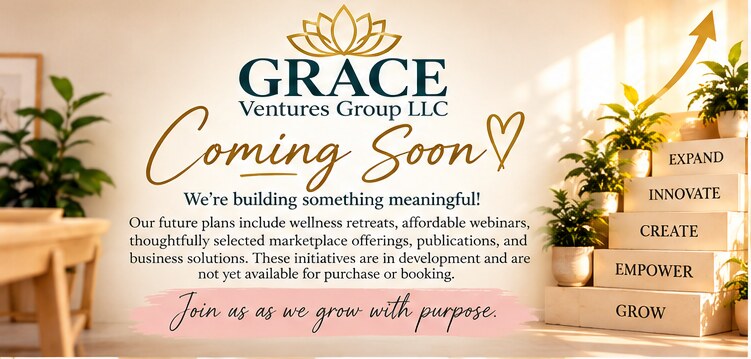 Coming Soon at GRACE: wellness retreats, webinars, marketplace offerings, publications and business solutions, in development and not yet available